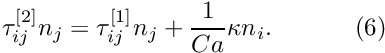 \[ \tau_{ij}^{[2]}n_j = \tau_{ij}^{[1]}n_j+\frac{1}{Ca}\kappa n_i. \ \ \ \ \ \ \ \ \ \ (6) \]
