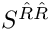$S^{\hat{R}\hat{R}}$