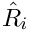 $\hat{R}_{i}$