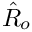 $\hat{R}_{o}$