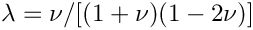$\lambda = \nu/[(1+\nu)(1-2\nu)]$