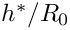 $ h^*/R_0 $