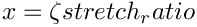 \[ x = \zeta stretch_ratio \]