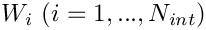 $ W_{i} \ (i=1,...,N_{int})$