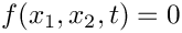 $ f(x_1,x_2,t)=0 $