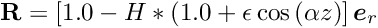 \[ \mathbf{R} = \left[1.0 - H*(1.0 + \epsilon\cos \left(\alpha z\right) \right] \mbox{\boldmath$e$}_{r} \]