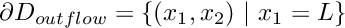 $ \partial D_{inflow} = \{ (x_1,x_2) \ | \ x_1=0 \}$