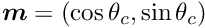 $ \mbox{\boldmath$m$} = (\cos\theta_{c}, \sin\theta_{c}) $