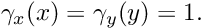 \[ \gamma_{x}(x) = \gamma_{y}(y) = 1. \]