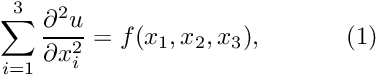 \[ \sum_{i=1}^3 \frac{\partial^2u}{\partial x_i^2} = f(x_1,x_2,x_3), \ \ \ \ \ \ \ \ \ \ (1) \]