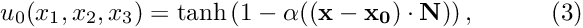 \[ u_0(x_1,x_2,x_3) = \tanh\left(1-\alpha(({\bf x}-{\bf x_0}) \cdot {\bf N})\right), \ \ \ \ \ \ \ \ \ (3) \]