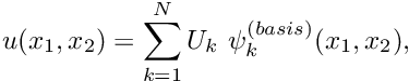 \[ u(x_1,x_2) = \sum_{k=1}^N U_k \ \psi^{(basis)}_k(x_1,x_2), \]