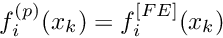 $ f^{(p)}_i(x_k) = f^{[FE]}_i(x_k)$