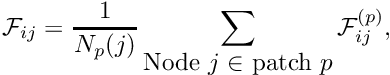 \[ {\cal F}_{ij} = \frac{1}{N_p(j)} \sum_{\mbox{Node $j \in $ patch $p$}} {\cal F}^{(p)}_{ij}, \]