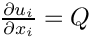 $ { \frac{\partial u_i}{\partial x_i}=Q } $