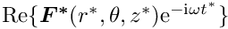 $ {\rm Re}\{\mbox{\boldmath$F^*$}(r^*,\theta,z^*){\rm e}^{-{\rm i}\omega t^*}\} $