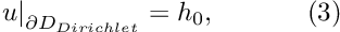 \[ \left. \frac{\partial u}{\partial n}\right|_{\partial D_{Neumann}}= - \left. \frac{\partial u}{\partial x_2}\right|_{\partial D_{Neumann}}= g_0, \ \ \ \ \ \ \ \ \ \ (2) \]
